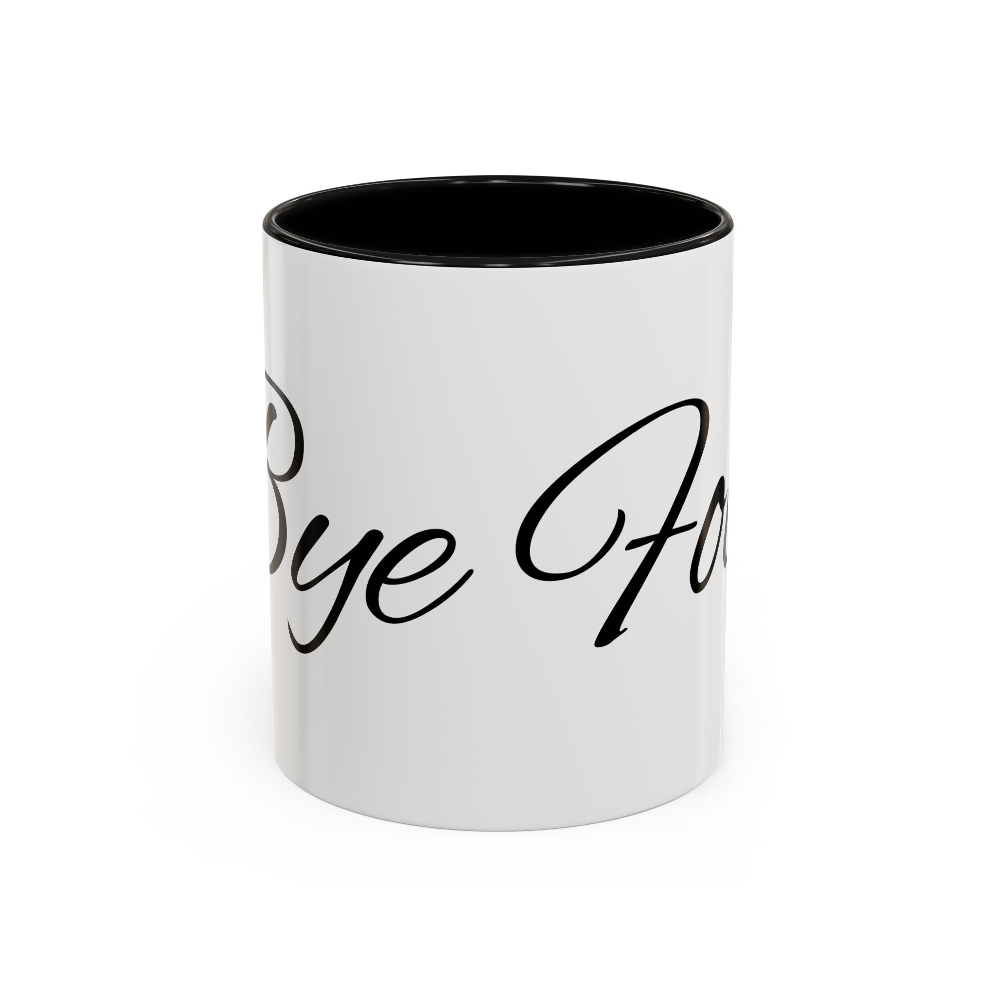 Bye Fool Accent Coffee Mug – Funny Script Coffee Cup (11/15oz)