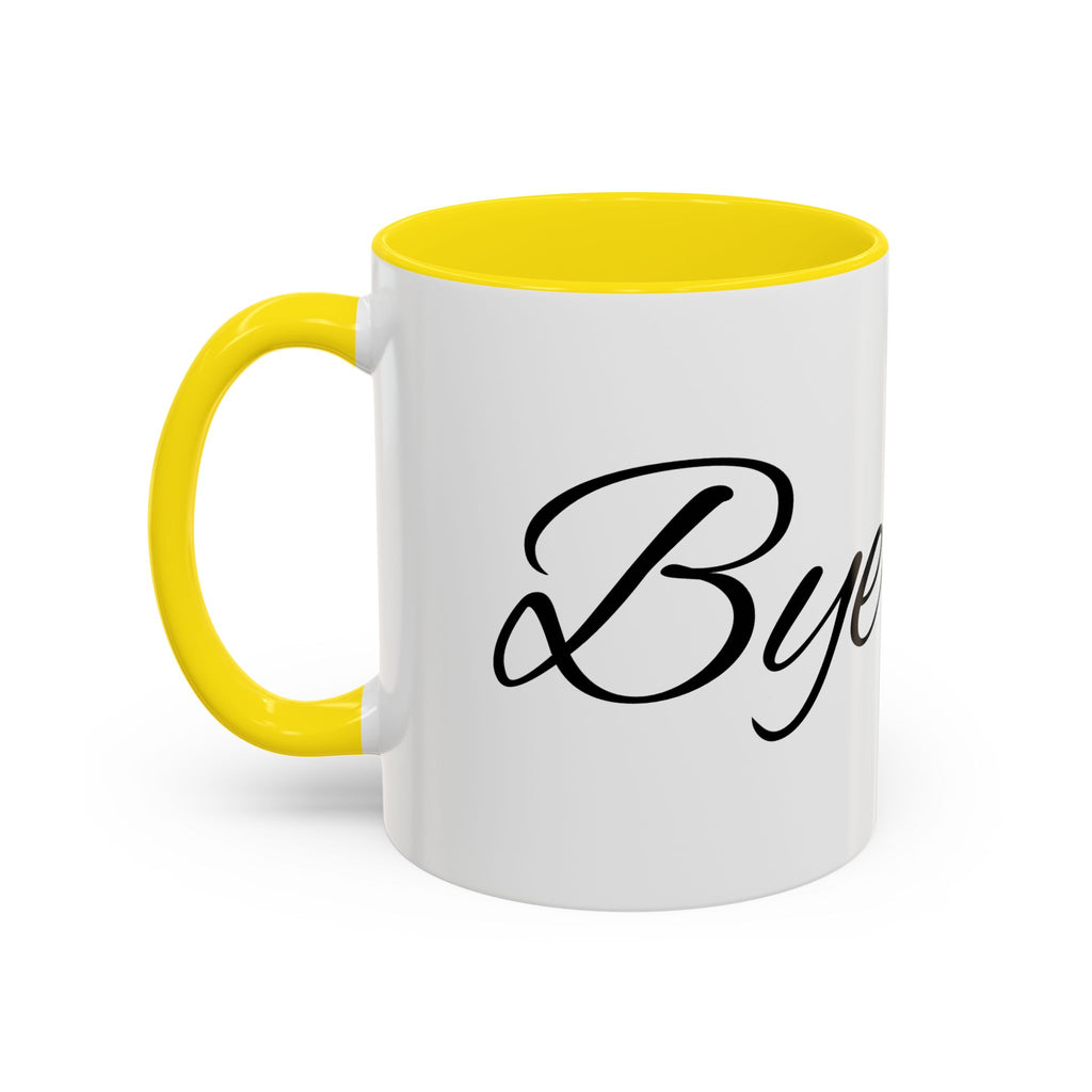Bye Fool Accent Coffee Mug – Funny Script Coffee Cup (11/15oz)