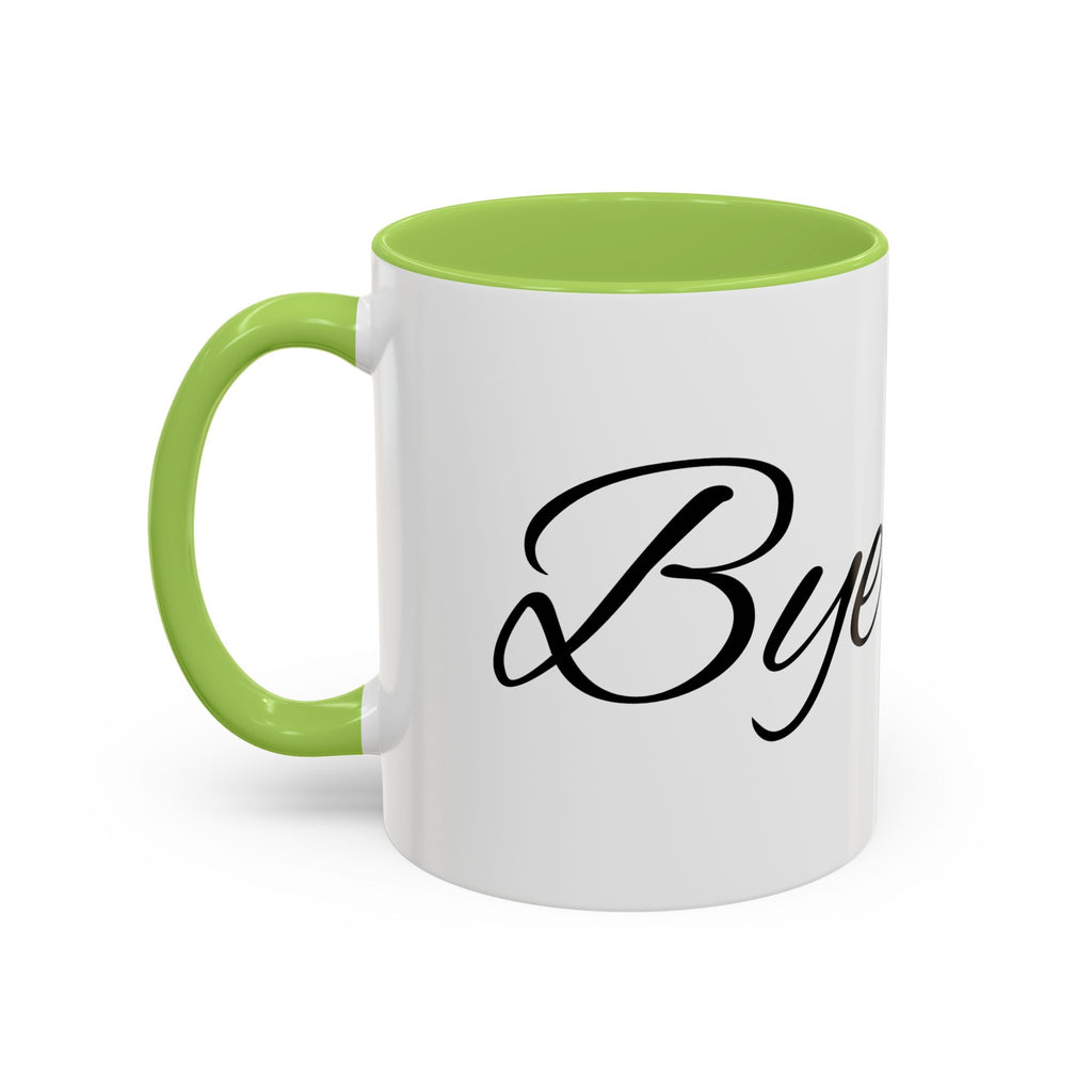 Bye Fool Accent Coffee Mug – Funny Script Coffee Cup (11/15oz)