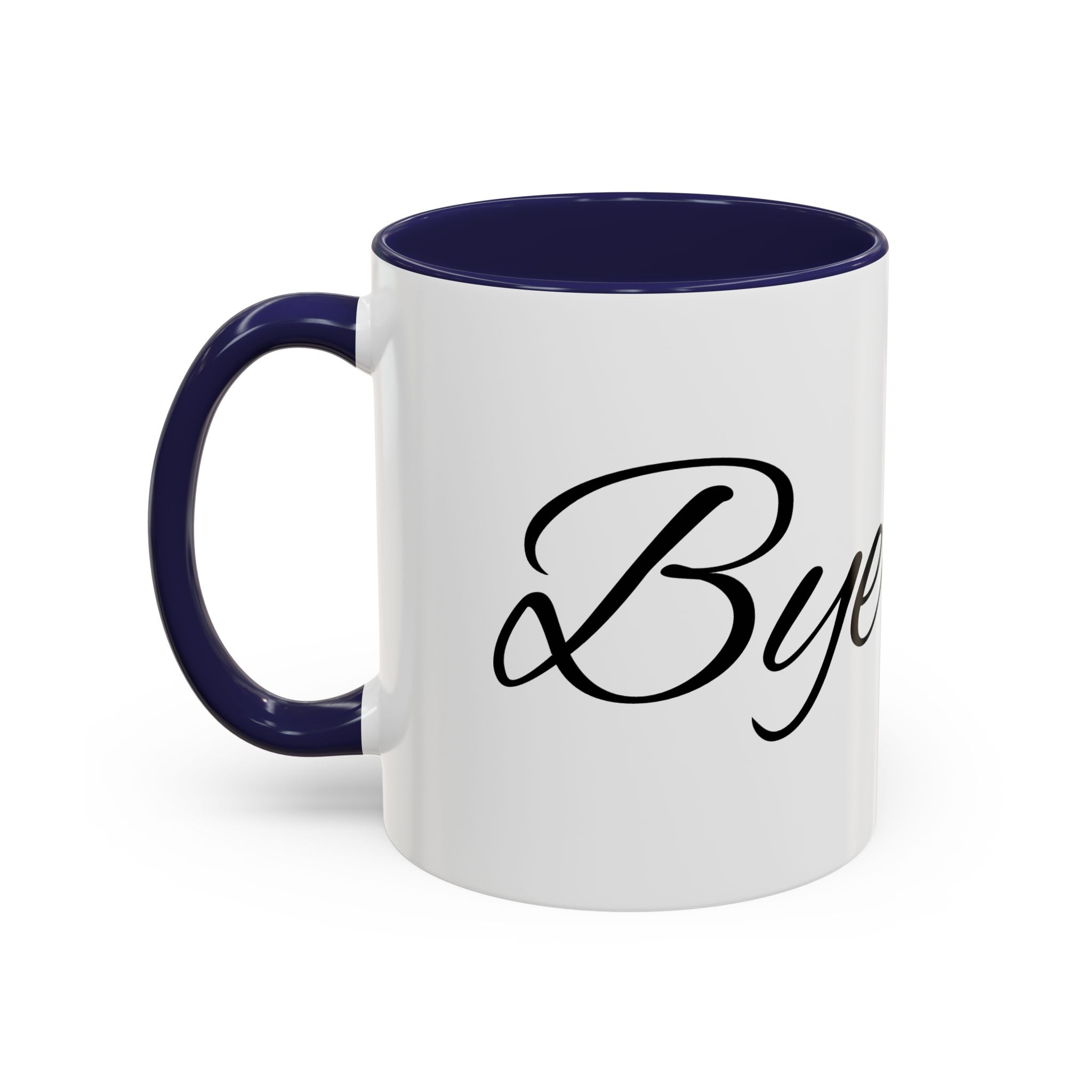 Bye Fool Accent Coffee Mug – Funny Script Coffee Cup (11/15oz)